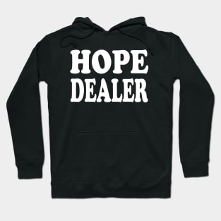 Hope Dealer - Christian Faith Hoodie